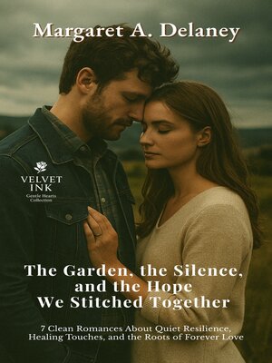 cover image of The Garden, the Silence, and the Hope We Stitched Together